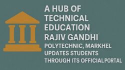 A Hub of Technical Education – Rajiv Gandhi Polytechnic, Markhel Updates Students Through Its Official Portal