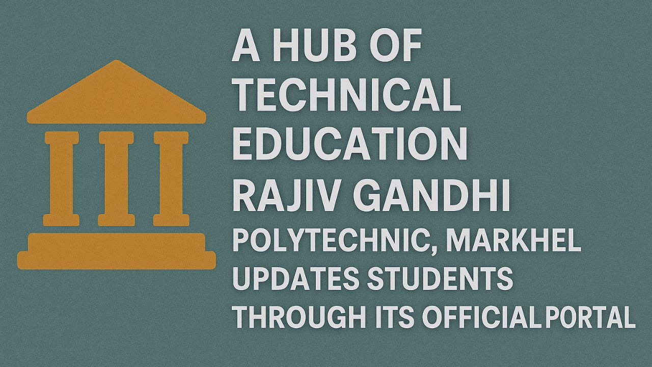 Rajiv Gandhi Polytechnic and Markhel